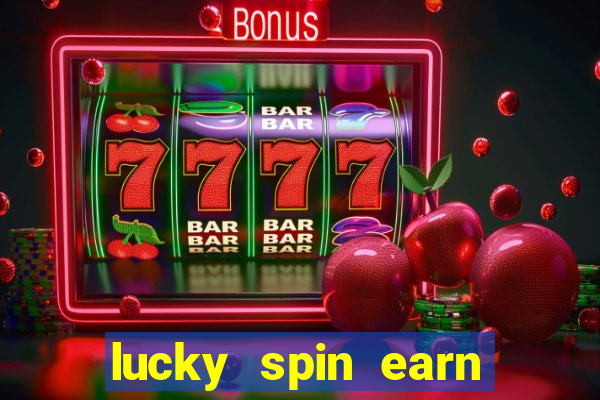 lucky spin earn real money gcash