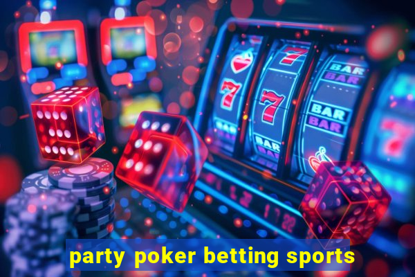 party poker betting sports