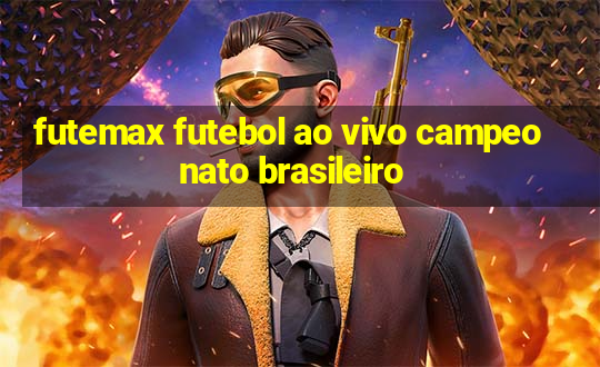 futemax futebol ao vivo campeonato brasileiro