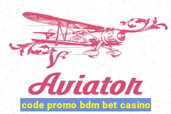 code promo bdm bet casino