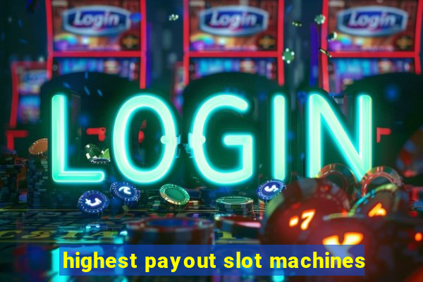 highest payout slot machines