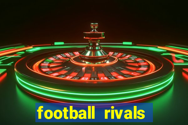 football rivals energia infinita