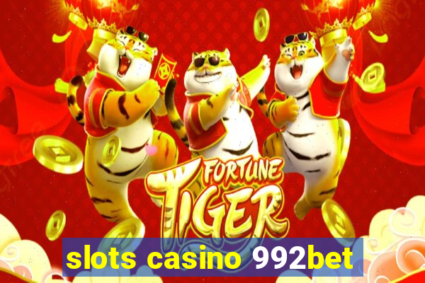 slots casino 992bet