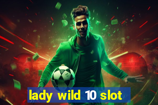 lady wild 10 slot