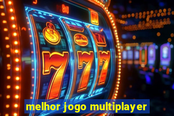 melhor jogo multiplayer