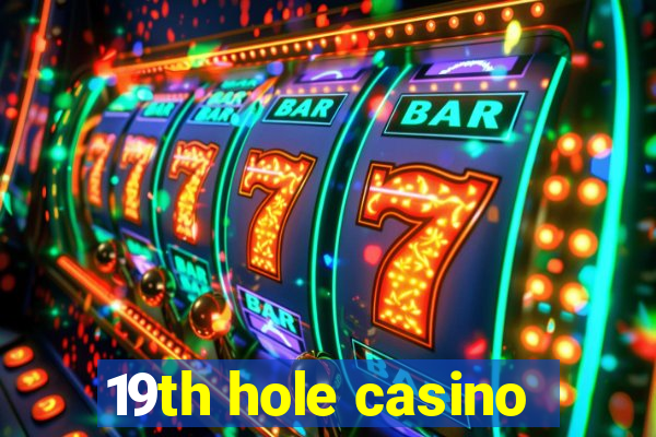 19th hole casino