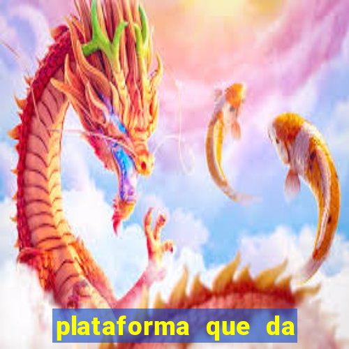 plataforma que da dinheiro pra jogar