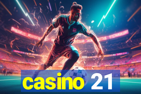 casino 21