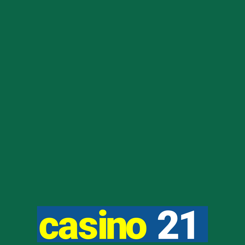 casino 21