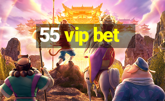 55 vip bet