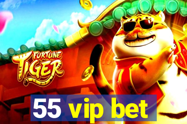 55 vip bet