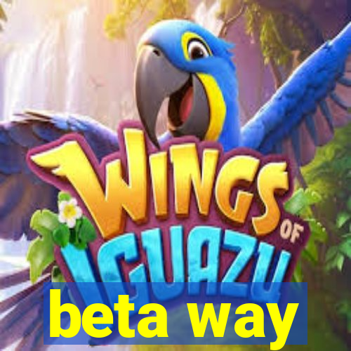 beta way