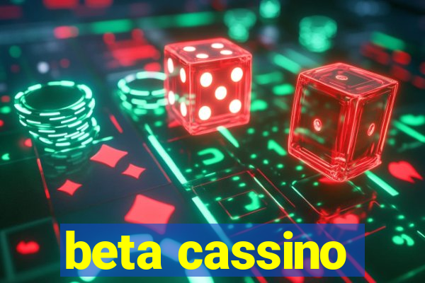 beta cassino