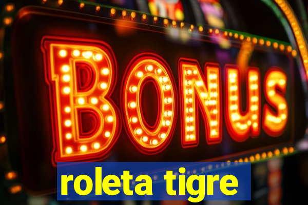 roleta tigre