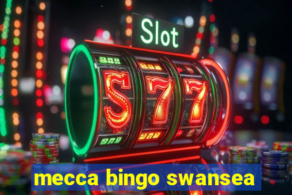 mecca bingo swansea