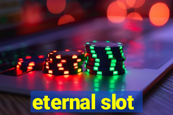 eternal slot