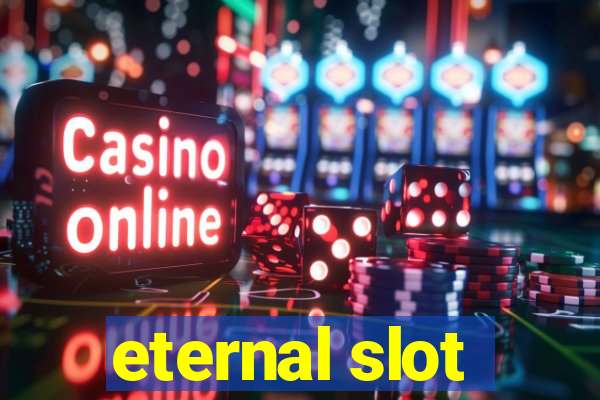 eternal slot