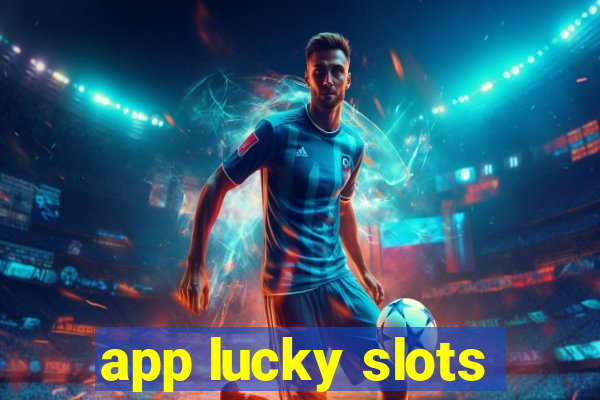 app lucky slots