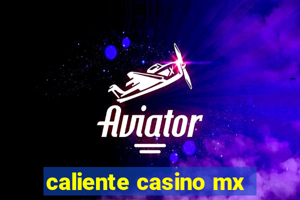 caliente casino mx