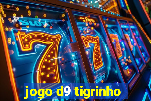 jogo d9 tigrinho