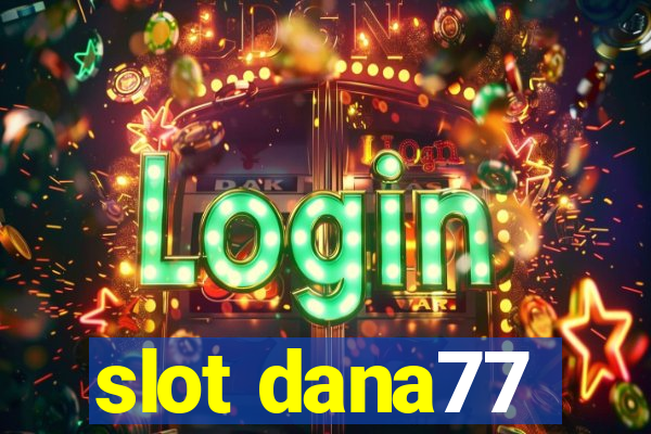 slot dana77