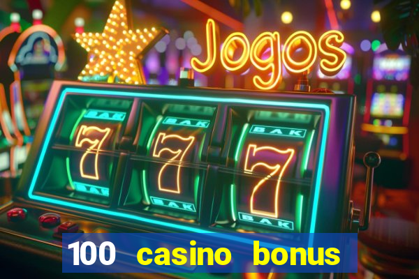 100 casino bonus in deutschland