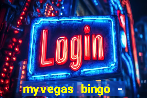 myvegas bingo - bingo games