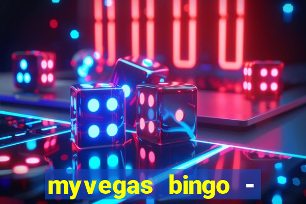 myvegas bingo - bingo games