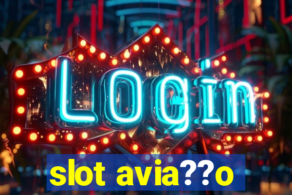 slot avia??o