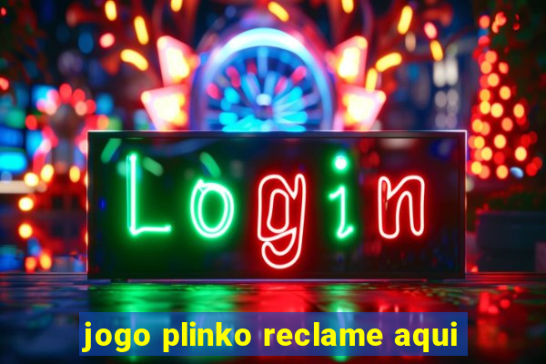 jogo plinko reclame aqui