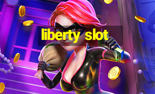 liberty slot