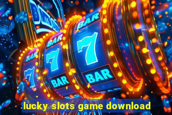 lucky slots game download