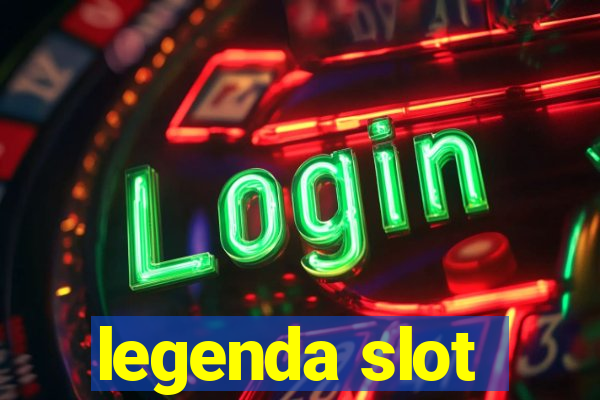 legenda slot