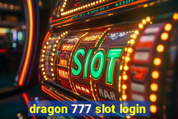 dragon 777 slot login