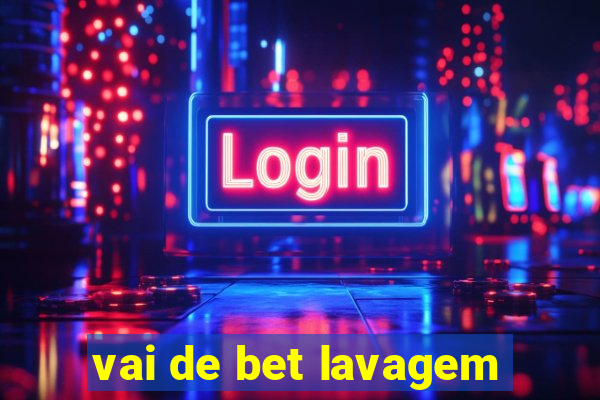 vai de bet lavagem