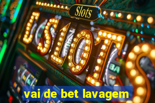 vai de bet lavagem