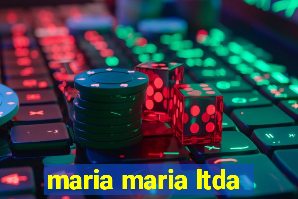 maria maria ltda