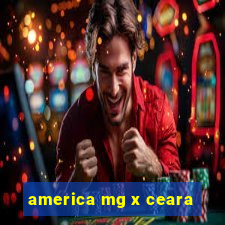 america mg x ceara