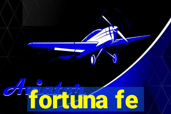 fortuna fe