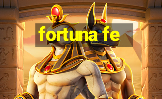 fortuna fe