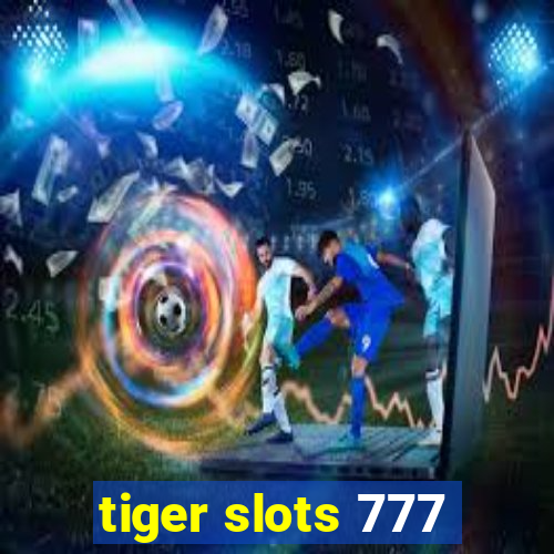 tiger slots 777