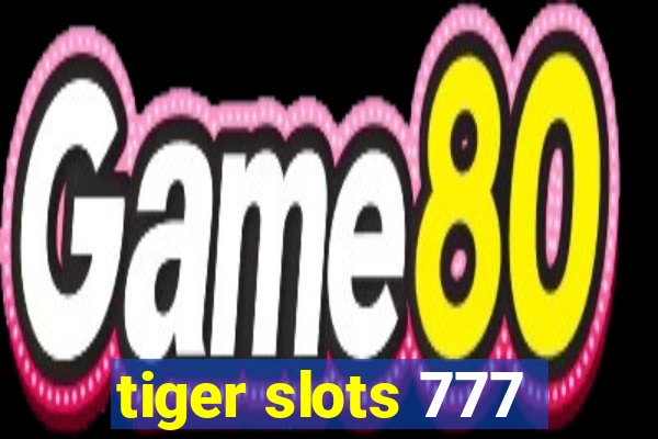 tiger slots 777