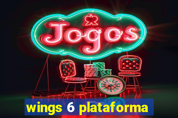 wings 6 plataforma