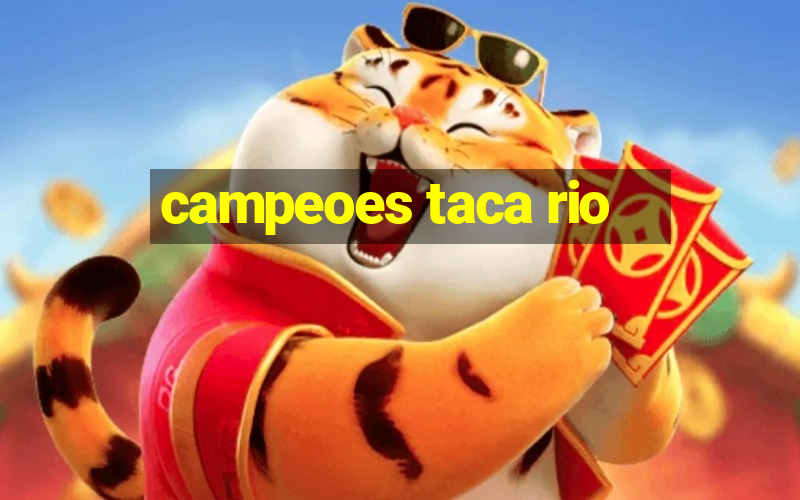 campeoes taca rio