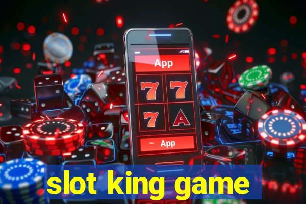 slot king game