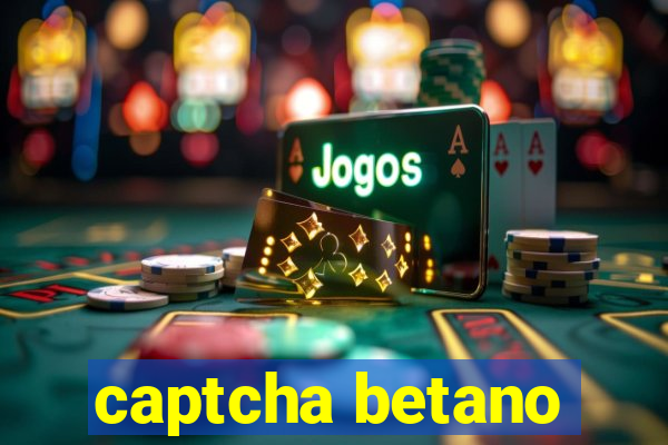 captcha betano