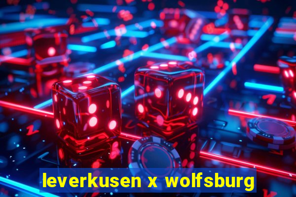 leverkusen x wolfsburg