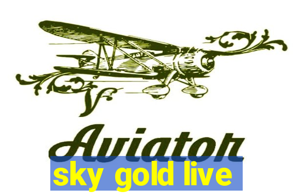 sky gold live