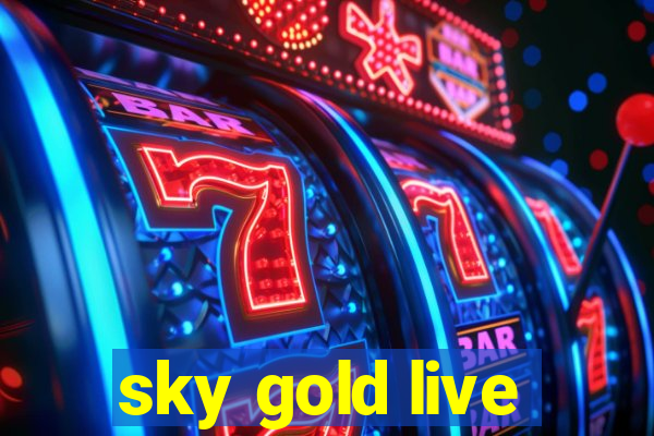 sky gold live