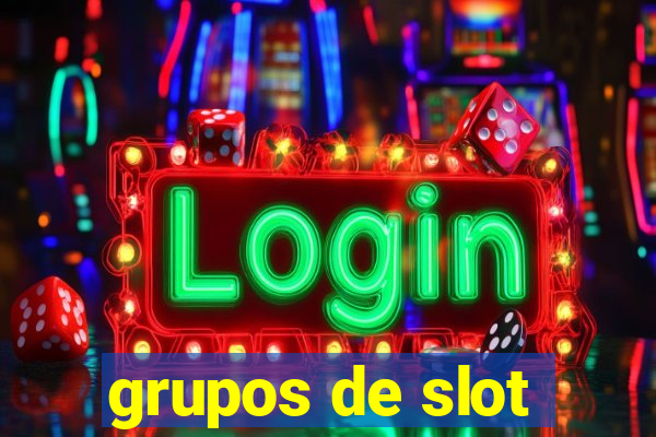 grupos de slot